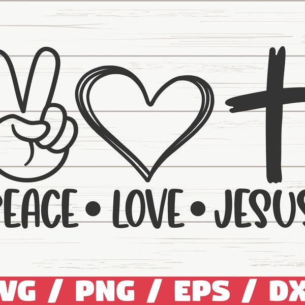 Peace Love Jesus SVG / Christian SVG / Cut File / Cricut / Commercial use / Silhouette / Religious SVG