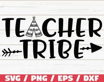 Teacher Tribe SVG / Cut File / Commercial use / Cricut / Silhouette Cameo / Clipart / printable / vector / teacher shirt