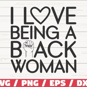 I Love Being A Black Woman SVG / Black Girl Magic SVG / Cut File / Cricut / Black Woman SVG / Instant Download