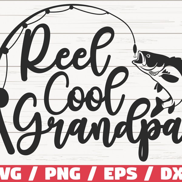 Reel Cool Grandpa SVG / Cut File / Commercial use / Cricut / Clip art / Fishing SVG / Fisherman SVG / Vector