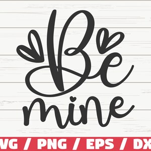 Be Mine SVG / Valentine’s Day SVG / Cut File / Cricut / Commercial use / Heart SVG / Instant Download