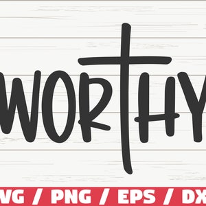 May include: Black and white graphic design with the word "WORTHY" and a cross.