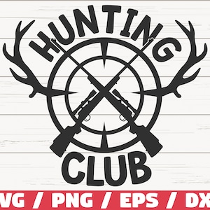Hunting Club SVG / Arquivo de corte / Cricut / Uso comercial / Download instantâneo / Silhueta / Camisa de caça SVG / Equipe de caça SVG