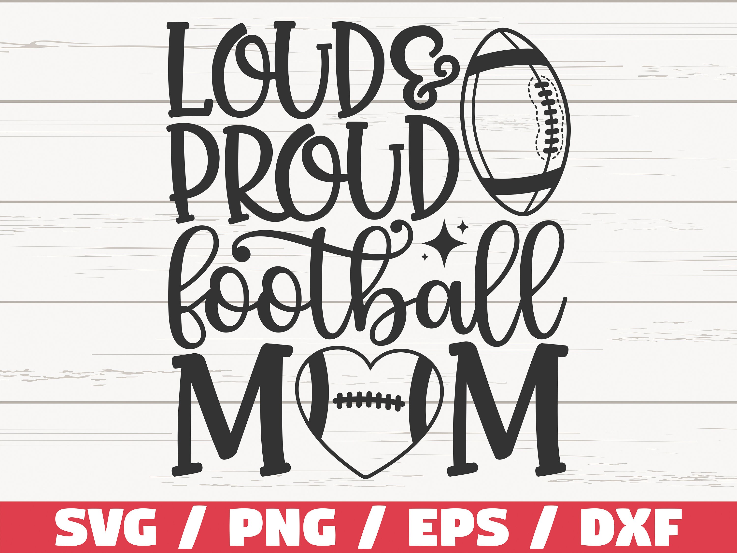 Loud & Proud Football Mom Loud & Proud Football Mom