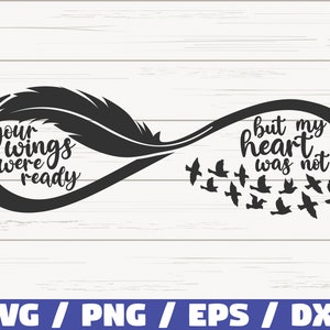 Vos ailes étaient prêtes mais mon coeur n'était pas SVG / plume d'oiseau infini SVG / fichier de coupe / usage commercial / téléchargement immédiat / SVG commémoratif