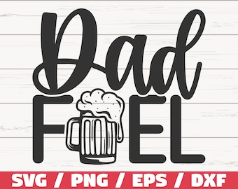Dad Fuel SVG / Cut File / Cricut / Commercial use / Instant Download / Dad Life SVG / Funny Dad SVG / Father's Day