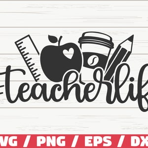 Teacher Life SVG / Cut File / Cricut / Commercial use / Silhouette / DXF file / Teacher Shirt / School SVG