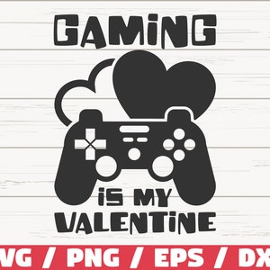 Gaming Is My Valentine SVG / ゲーム コントローラー SVG / ビデオ ゲーム SVG / カット ファイル / Cricut / 商用利用 / シルエット
