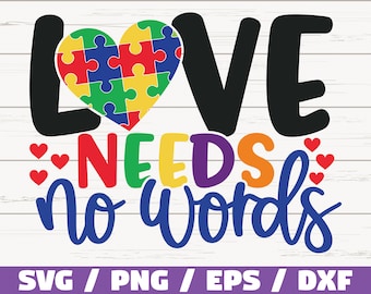 Kärlek behöver inga ord SVG / Klippfiler / Kommersiellt bruk / Cricut / Clip Art / Autism Awareness SVG / Utskrivbar / Vektor / Autism SVG