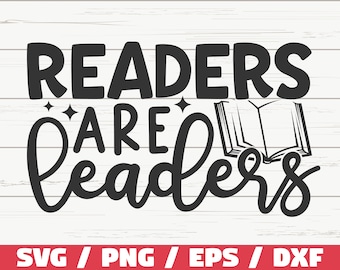 Readers Are Leaders SVG / Cut File / Cricut / Clip art / Commercial use / Reading SVG / Book Quote / Book Addiction SVG / Book Lover