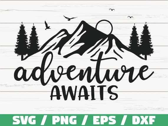 Free Free 184 Mountain Adventure Awaits Svg SVG PNG EPS DXF File