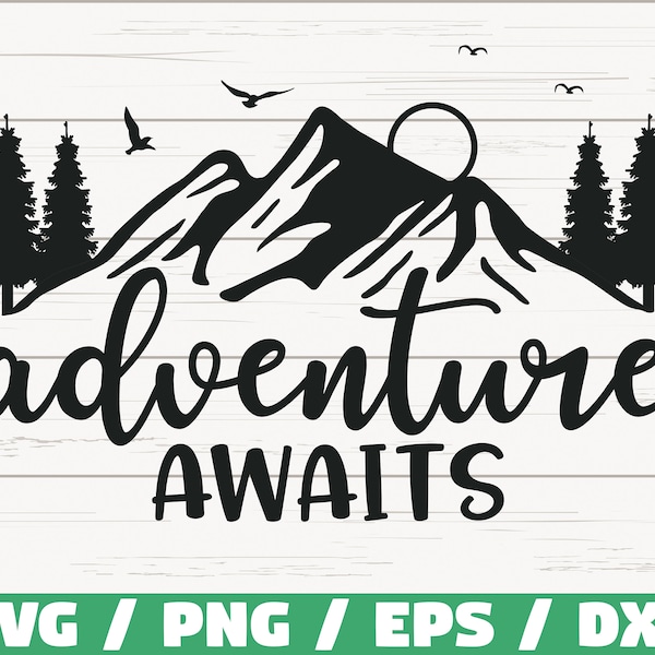 Adventure Awaits SVG / Cut File / Cricut / Commercial use / Silhouette / Vacantion Svg / Mountain Svg / Dxf