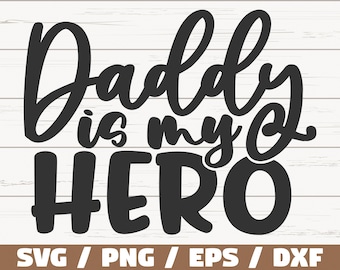 Daddy Is My Hero SVG / Cut File / Cricut / Commercial use / Instant Download / Clip art / Father's Day SVG