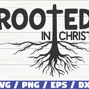 Rooted In Christ SVG / Cut File / Cricut / Commercial use / Silhouette / Christian SVG / Bible Verse SVG