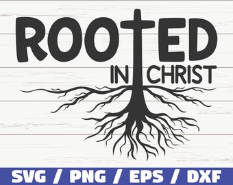 Rooted In Christ SVG / Cut File / Cricut / Commercial use / Silhouette / Christian SVG / Bible Verse SVG