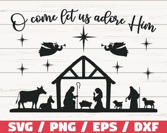 Nativity SVG / O Come Let Us Adore Him SVG / Cut File / Cricut / Commercial use / Christmas SVG / Christmas Decoration