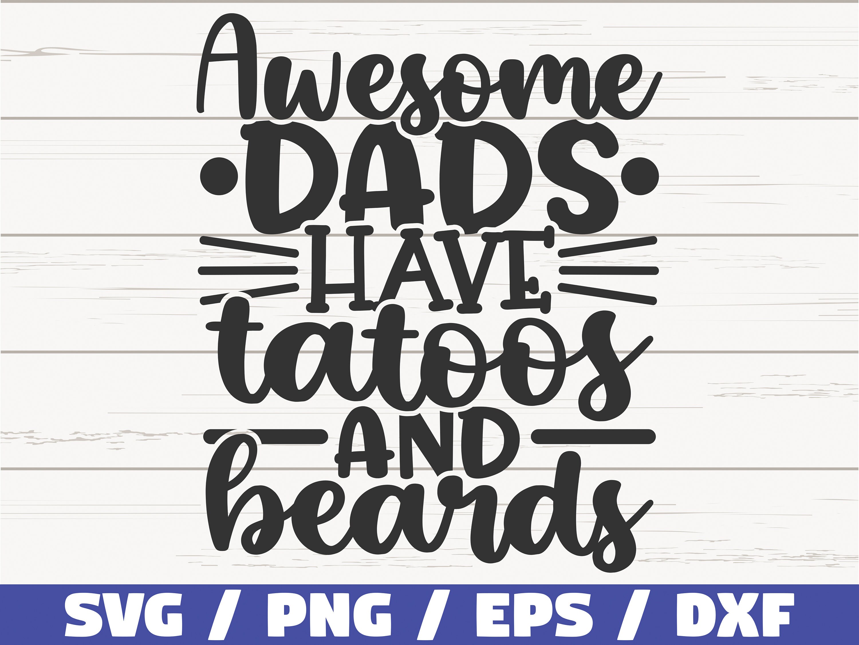 Awesome Dads Have Tattoos and Beards SVG / Cut File / Cricut / | Etsy