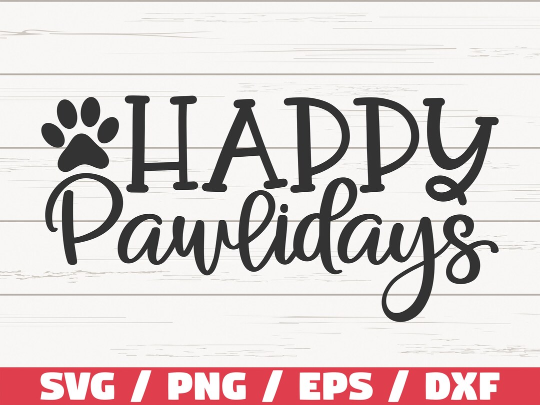Happy Pawlidays SVG / Christmas Dog SVG / Cut File / Commercial Use
