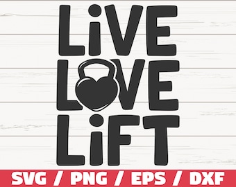 Live Love Lift SVG / Plik do cięcia / Cricut / Użycie komercyjne / Sylwetka / Motywacja do ćwiczeń / Cytat fitness SVG