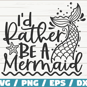 Je serais plutôt une sirène SVG / SVG de sirène / fichier de coupe / Cricut / utilisation commerciale / téléchargement immédiat / Silhouette / Svg d'été
