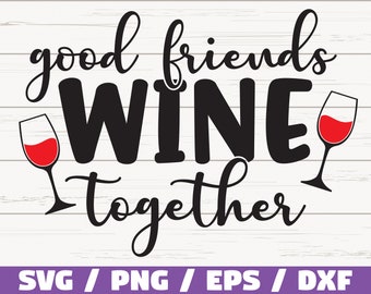 Può includere: Grafica in bianco e nero con il testo "good friends wine together" e due bicchieri di vino rosso.