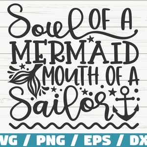 Soul Of A Mermaid Mouth Of A Sailor SVG / Mermaid Svg / Cut File / Cricut / Commercial use / Instant Download / Silhouette / Summer Svg