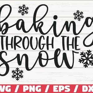 May include: Black and white graphic design with the text "baking through the snow" and snowflakes.