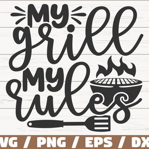 My Grill My Rules SVG / Cut File / Cricut / Commercial use / Instant Download / Silhouette / Funny Grill Shirt / Barbecue SVG