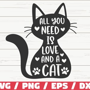 Tout ce dont vous avez besoin, c'est de l'amour et un chat SVG / fichier de coupe / Cricut / usage commercial / Silhouette / chat maman SVG / fourrure maman SVG