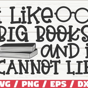 I Like Big Books and I Cannot Lie SVG / Cut File / Cricut / Clip art / Commercial use / Reading SVG / Book Quote / Librarian SVG