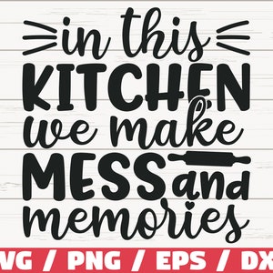 このキッチンで私たちは散らかって思い出を作りました SVG / カットファイル / Cricut / 商用利用 / シルエット / クリップアート / キッチンデコレーション / ベーキング SVG