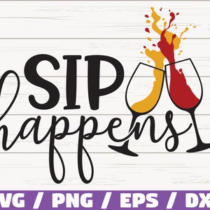Sip Happens SVG / Arquivo de corte / Cricut / Uso comercial / Silhueta / Clip art / Vetor / Dizer engraçado de vinho / SVG de vinho / SVG de cozinha
