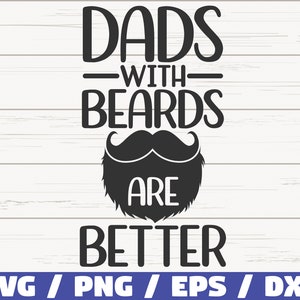 Väter mit Bärten sind besser SVG / Schnittdatei / Cricut / Kommerzielle Nutzung / Sofortiger Download / Vatertags-SVG / Lustiges Papa-Shirt