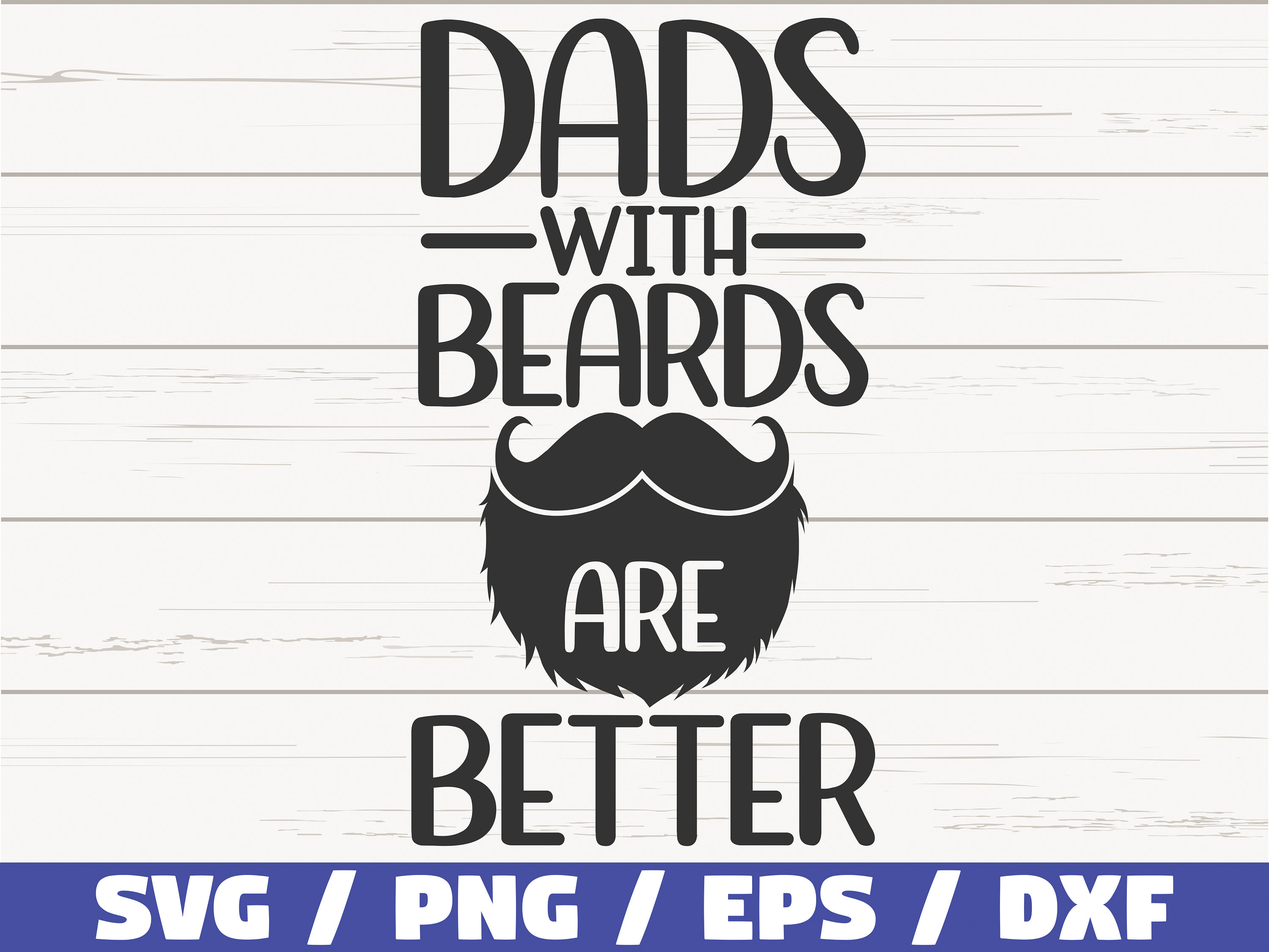 PNG File RD Dad With Beards Are Better Father’s Day PNG File RD Dad With Beards Are Better Father’s Day