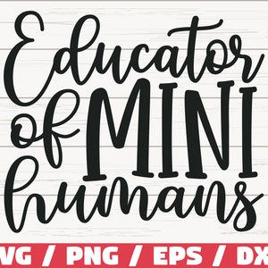 Erzieher von Mini Menschen SVG / Cut File / Cricut / Kommerzielle Nutzung / Silhouette / DXF Datei / Lehrer Shirt / Lehrer Leben / Lehrer Spruch
