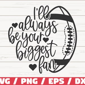 Siempre seré tu mayor fan SVG / Cortar archivo / Cricut / Silhouette Studio / Fútbol SVG / Mamá de fútbol SVG / Uso comercial