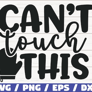 Can't Touch This SVG / Schnittdatei / Cricut / Kommerzielle Nutzung / Silhouette / ClipArt / Backen SVG / Küchendekoration / Kochen SVG
