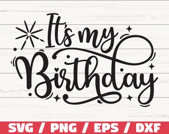 It's My Birthday SVG / Birthday Girl SVG / Cut File / Cricut / Commercial use / Silhouette / Happy Birthday SVG