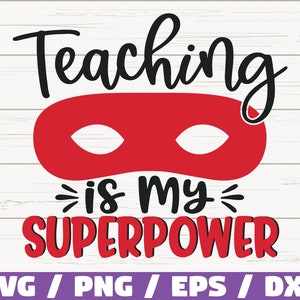 Teaching Is My Super Power SVG / Schnittdatei / Cricut / Kommerzielle Nutzung / Silhouette / DXF-Datei / Lehrershirt / Schul-SVG / Bester Lehrer