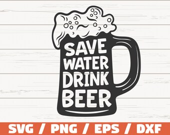 Save Water Drink Beer SVG / Love Beer SVG / Cut File / Cricut / Clip art / Commercial use / Funny Beer SVG
