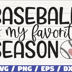 Le baseball est ma saison préférée SVG / Baseball SVG / Fichier de coupe / Cricut / Usage commercial / Chemise de baseball / Vector / Clip art / DXF