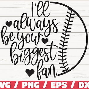 Je serai toujours votre plus grand fan SVG / fichier de coupe / Cricut / utilisation commerciale / Baseball SVG / chemise de baseball / vecteur / clipart / DXF