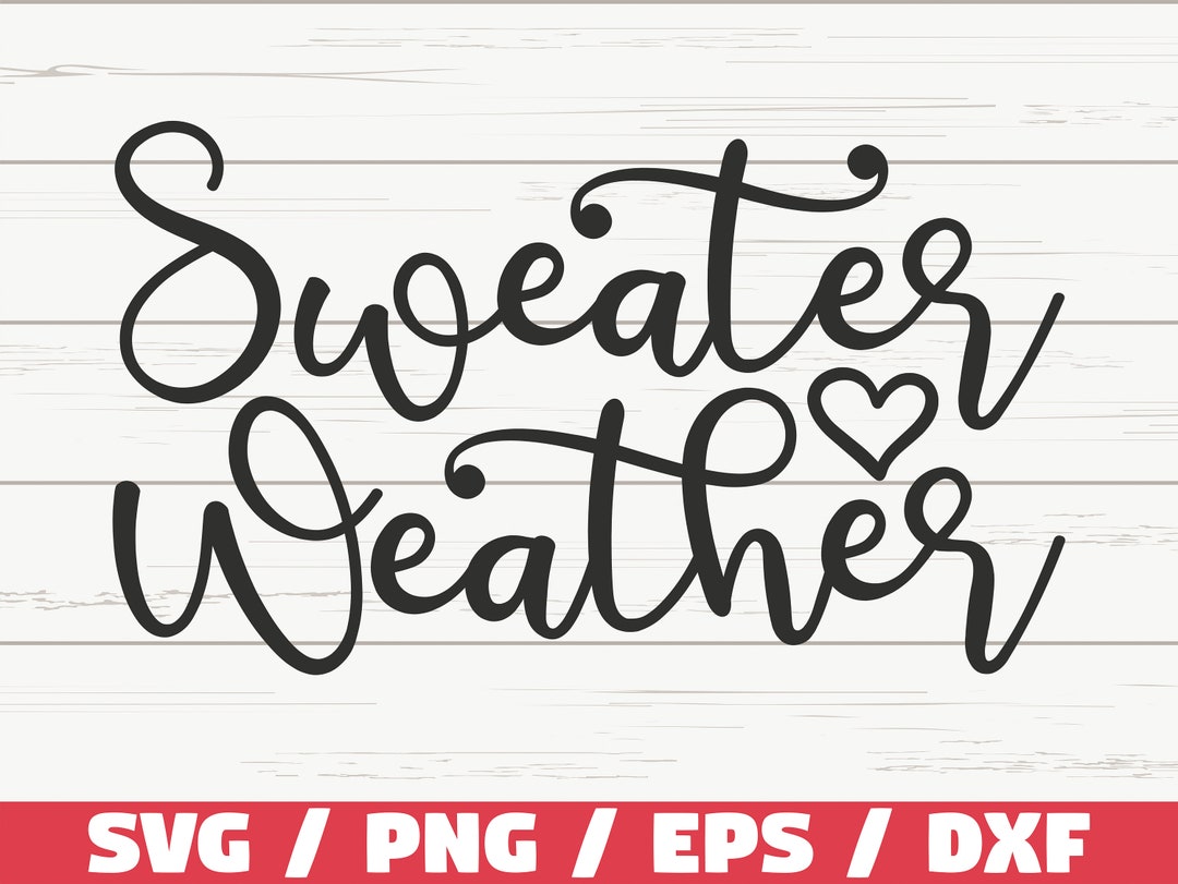 Sweater Weather SVG / Fall SVG / Cut File / Cricut / Commercial Use ...