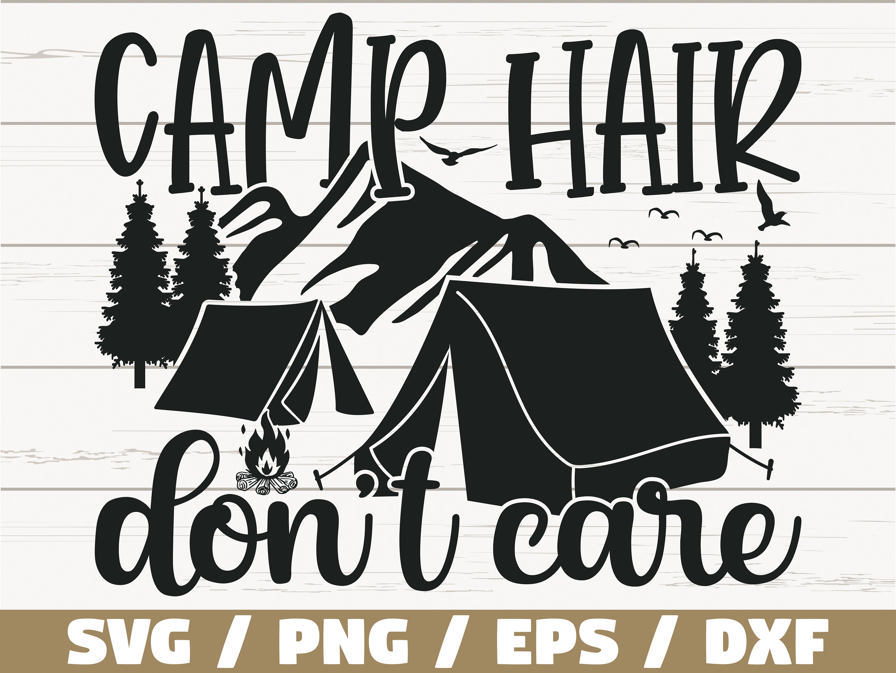 Camp Hair Don&rsquo;t Care svg Png Dxf Camping svg Happy Camper SVG Camping