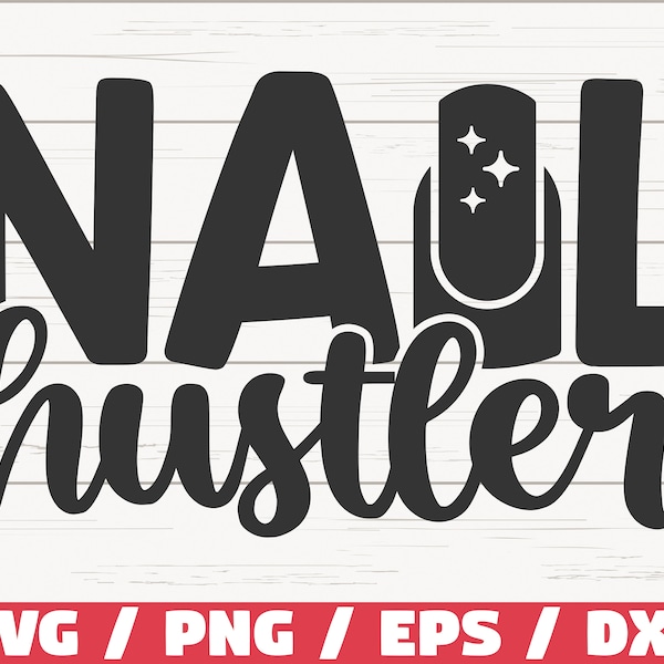 Nail Hustler SVG / Nail Tech SVG / Cut File / Cricut / Commercial use / Instant Download / Silhouette / Nail Artist SVG