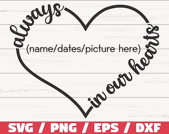 Always In Our Heart SVG / Cut File / Cricut / Commercial use / Instant Download / Silhouette / Memorial SVG / In Loving Memory SVG