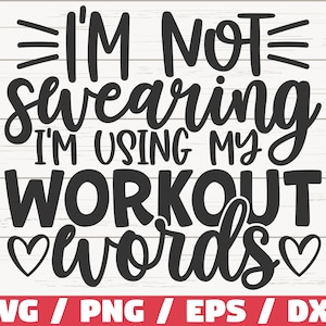 Ich schwöre nicht, dass ich Workout-Wörter verwende SVG / Schnittdatei / Cricut / Kommerzielle Nutzung / Silhouette / Gym-Shirt / Gym-Motivation