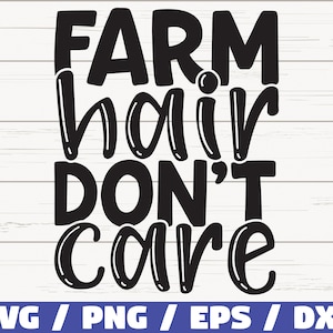 Je m'en fous des cheveux de la ferme SVG / fichier de coupe / Cricut / usage commercial / Silhouette / SVG de la ferme / SVG de la vie à la ferme / Svg de fille de ferme