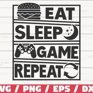Eat Sleep Game Repeat SVG / ゲーマー SVG / ゲーム コントローラー SVG / カット ファイル / Cricut / 商用利用 / シルエット