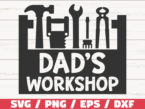 Dad's Workshop SVG / Cut File / Cricut / Commercial use / Instant Download / Tools SVG / Father's Day SVG / Dad Life Svg